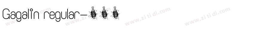 Gagalin regular字体转换